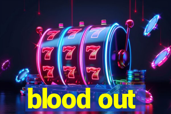 blood out